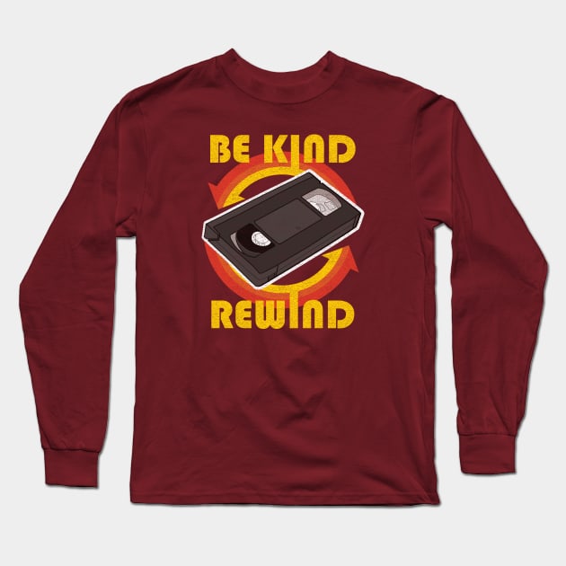 Be Kind Rewind Long Sleeve T-Shirt by Heyday Threads